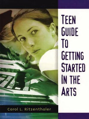 cover image of Teen Guide to Getting Started in the Arts